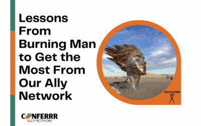 4 Lessons From Burning Man That Power Our CONFERRR Ally Network