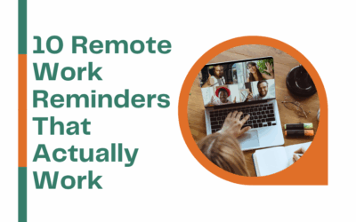 10 Remote Work Reminders That Actually Work
