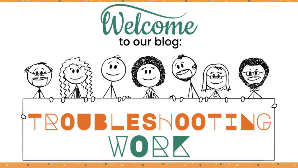 Troubleshoot Work Blog